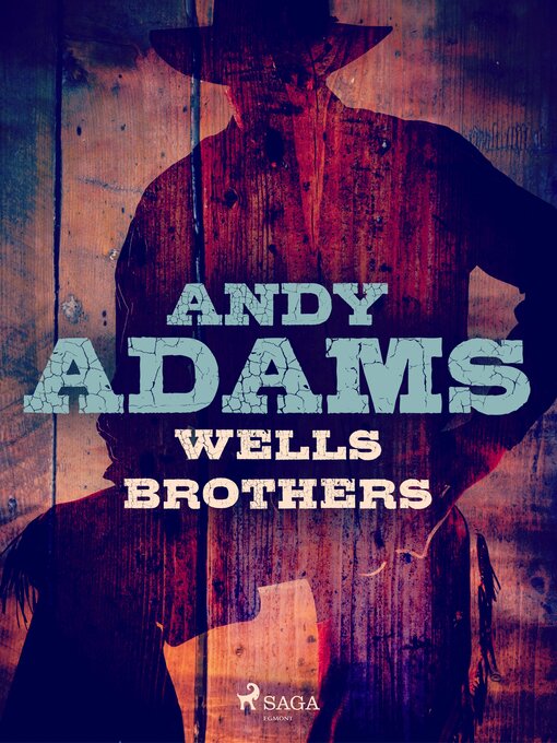 Title details for Wells Brothers by Andy Adams - Available